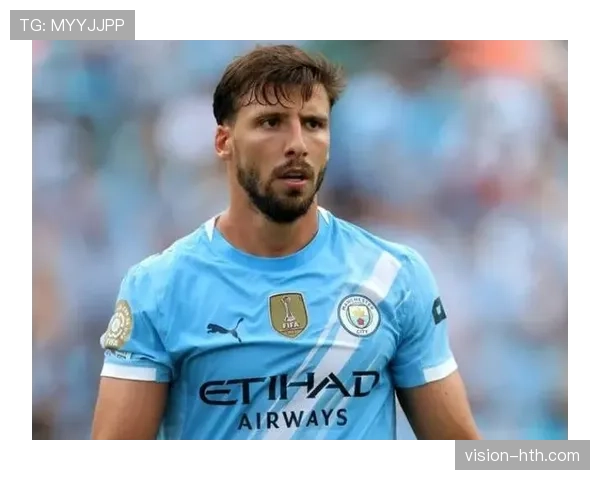 鲁本·迪亚斯战术适配性持续提升，助力曼城防线重塑与整体表现显著跃升